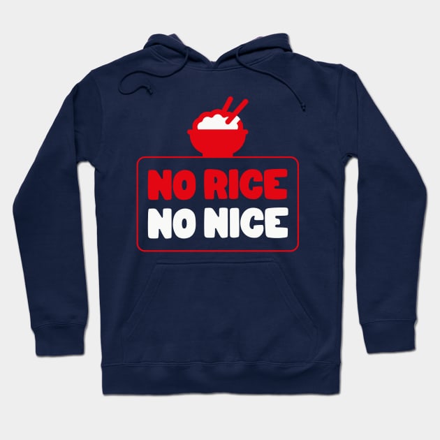 No rice No Nice Hoodie by Shacalacah